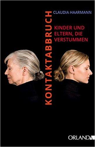 Claudia Haarmann: Kontaktabbruch - Kinder und Eltern, die verstummen. Orlanda Frauenverlag, 2015, 299 Seiten, ISBN 978-3-944666-14-3, 19,50 Euro.