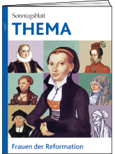 THEMA-Magazin Frauen der Reformation