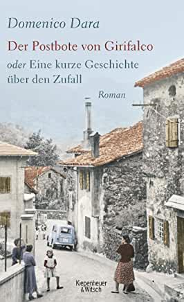Domenico Dara: Der Postbote von Girifalco oder Eine kurze Geschichte über den Zufall. 