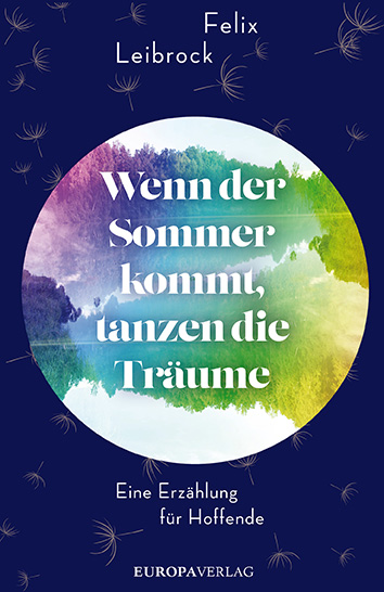 Felix Leibrock: Wenn der Sommer kommt, tanzen die Träume