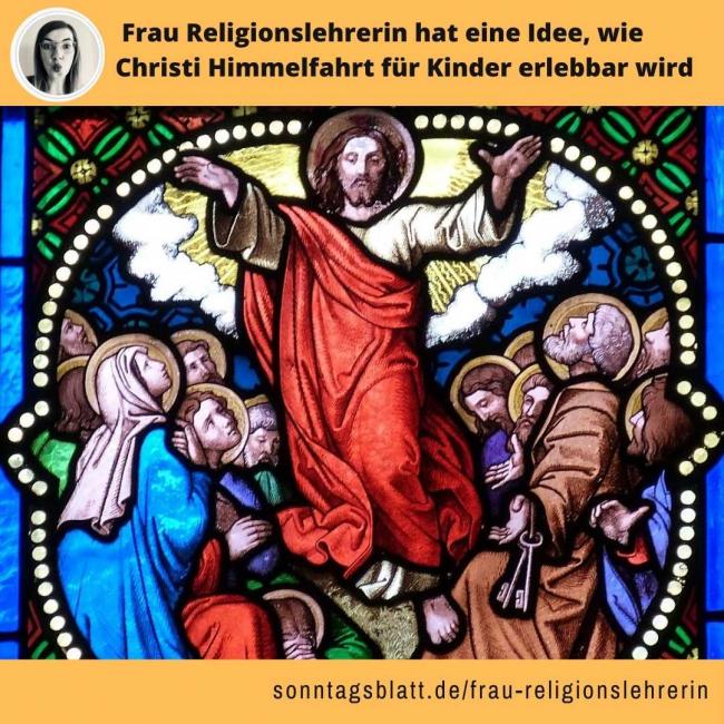 Christi Himmelfahrt mit Frau Religionslehrerin
