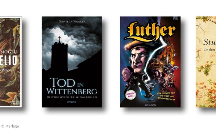 Luther-Romane 2017 (Evangelio, Tod in Wittenberg, Luther Graphic Novel,Sturm in den Himmel).