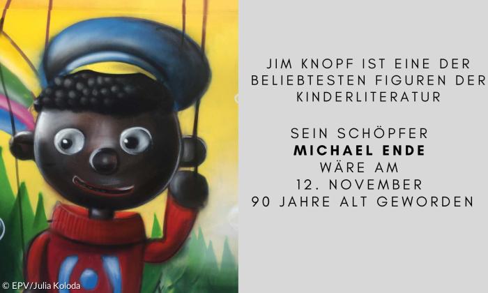 Jim Knopf ist die Figur des Schriftstellers Michael Ende