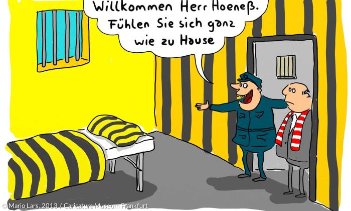 Caricatura 2020 - Mario Lars, 2013 - Willkommen Herr Hoeneß. Fühlen Sie sich ganz wie zu Hause.