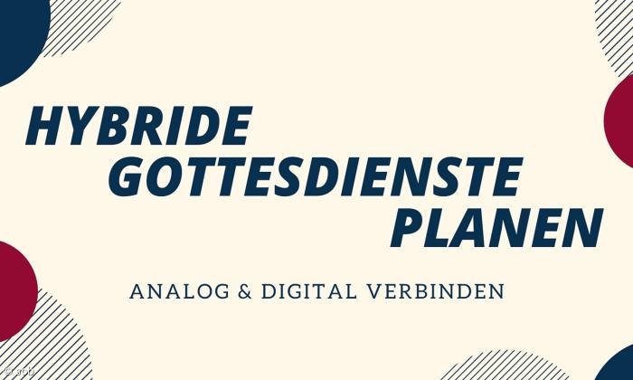 Hybride Gottesdienste planen
