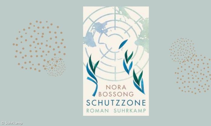 Nora Bossong Schutzzone