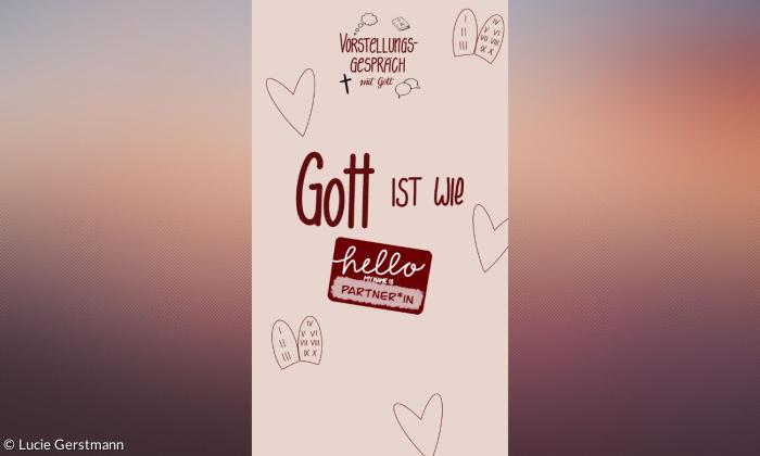 Titelbild von Vorstellungsgespräch mit Gott. Man sieht gezeichnet Herzen und Steintafeln, die an die 10 Gebote erinnern. Außerdem steht oben "Vorstellungsgespräch mit Gott" und mittig "Gott ist wie ein*e Partner*in"