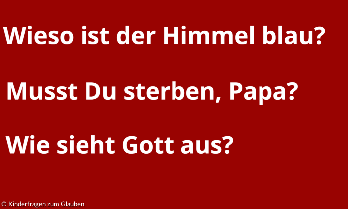 Kinderfragen zum Glauben