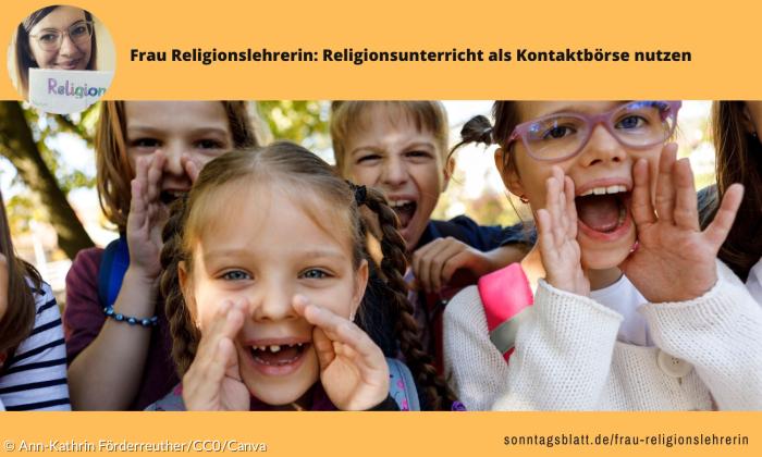 Religionsunterricht als Kontaktbörse nutzen