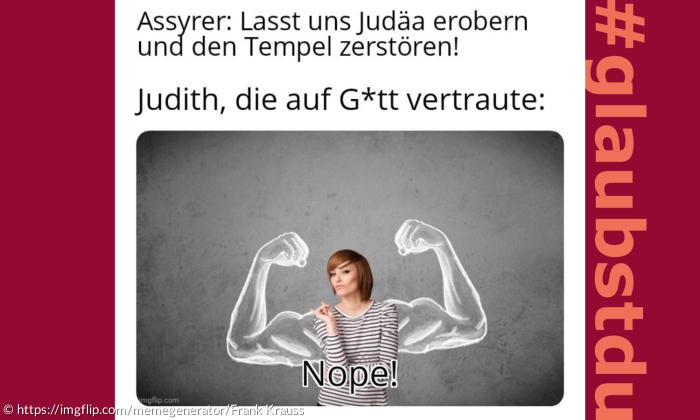 Meme zu #glaubstdu über die biblische Person Judith von Frank Krauss