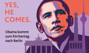 Yes, he comes - Grafik zur angekündigten Teilnahme Barack Obamas am Kirchentag 2017 in Berlin.