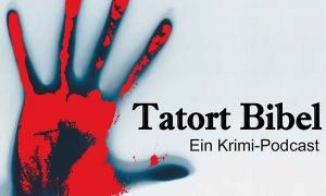 Tatort Bibel - Ein Krimi-Podcast