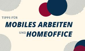 Mobiles Arbeiten und Homeoffice