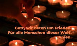 Gott, wir beten um Frieden. Für alle Menschen dieser Welt. Amen.