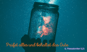 Jahreslosung 2025 Prüfet alles und behaltet das Gute