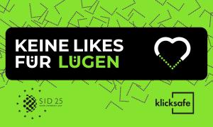 Keine Likes für Lügen auf grünem Hintergrund, darunter steht SID 25 und klicksafe